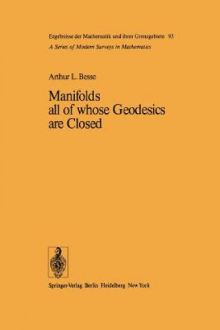 Kniha Manifolds all of whose Geodesics are Closed A. L. Besse