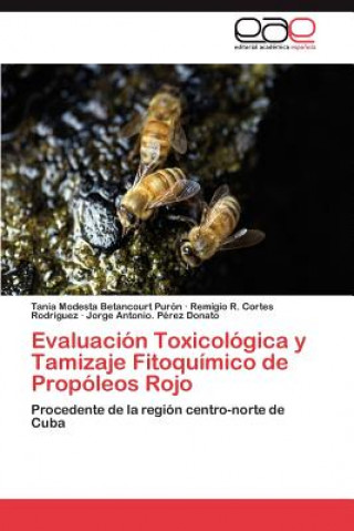 Livre Evaluacion Toxicologica y Tamizaje Fitoquimico de Propoleos Rojo Betancourt Puron Tania Modesta