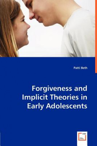 Kniha Forgiveness and Implicit Theories in Early Adolescents Patti Beth