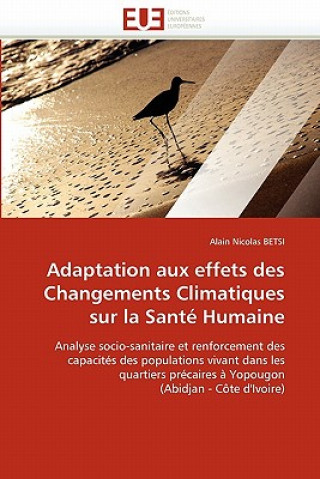 Kniha Adaptation aux effets des changements climatiques sur la sante humaine Alain N. Betsi