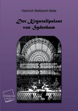 Book Kristallpalast Von Sydenham Heinrich Bettziech-Beta