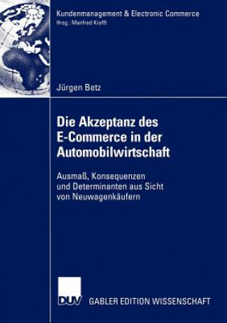 Knjiga Die Akzeptanz des E-Commerce in der Automobilwirtschaft Jürgen Betz