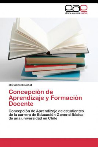 Buch Concepcion de Aprendizaje y Formacion Docente Marianne Beuchat