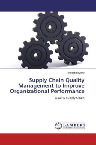 Kniha Supply Chain Quality Management to Improve Organizational Performance Mehari Beyene