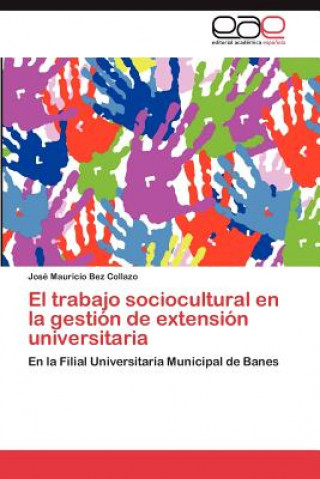 Carte Trabajo Sociocultural En La Gestion de Extension Universitaria José Mauricio Bez Collazo
