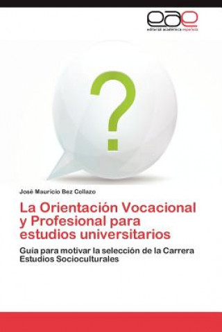 Knjiga Orientacion Vocacional y Profesional Para Estudios Universitarios José Mauricio Bez Collazo