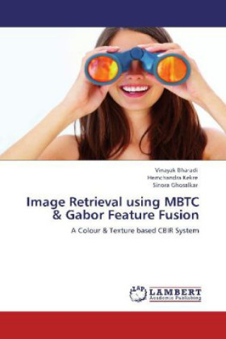 Książka Image Retrieval using MBTC & Gabor Feature Fusion Vinayak Bharadi