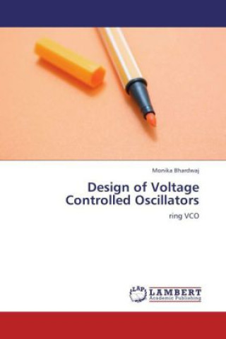 Kniha Design of Voltage Controlled Oscillators Monika Bhardwaj