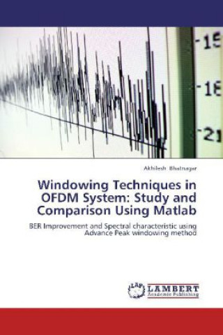 Kniha Windowing Techniques in OFDM System: Study and Comparison Using Matlab Akhilesh Bhatnagar