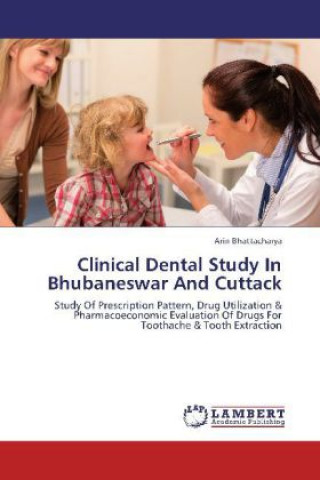 Könyv Clinical Dental Study In Bhubaneswar And Cuttack Arin Bhattacharya