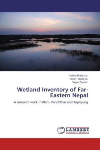 Książka Wetland Inventory of Far-Eastern Nepal Nabin Bhattarai