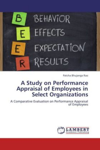 Książka A Study on Performance Appraisal of Employees in Select Organizations Patcha Bhujanga Rao