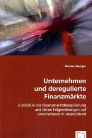 Книга Unternehmen und deregulierte Finanzmärkte Monika Bialojan