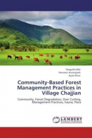 Knjiga Community-Based Forest Management Practices in Village Chajjian Shagufta Bibi