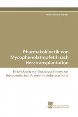 Книга Pharmakokinetik von Mycophenolatmofetil nach Herztransplantation Amir Khosrow Bigdeli