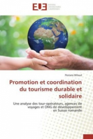 Knjiga Promotion et coordination du tourisme durable et solidaire Floriane Billaud