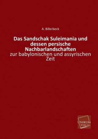 Kniha Sandschak Suleimania Und Dessen Persische Nachbarlandschaften A. Billerbeck