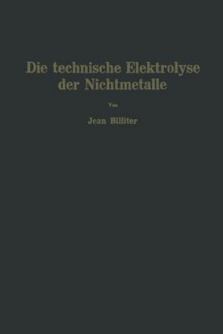 Livre Die Technische Elektrolyse Der Nichtmetalle Jean Billiter