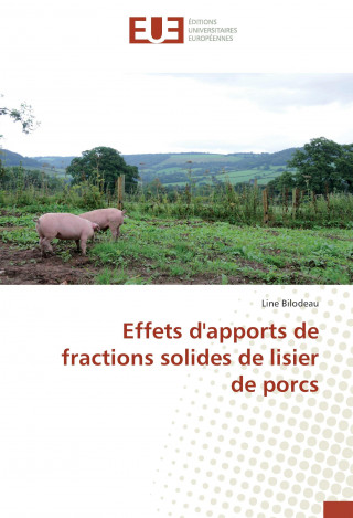 Buch Effets d'apports de fractions solides de lisier de porcs Line Bilodeau