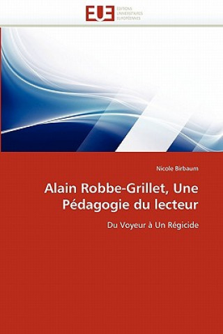 Buch Alain Robbe-Grillet, Une Pedagogie du lecteur Nicole Birbaum