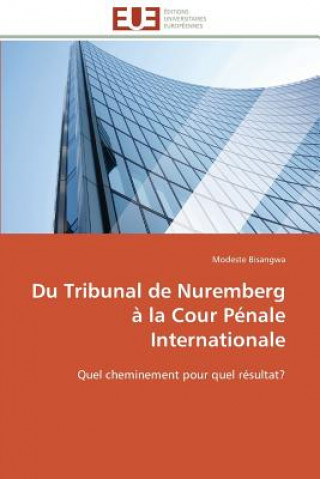 Carte Du Tribunal de Nuremberg   La Cour P nale Internationale Modeste Bisangwa