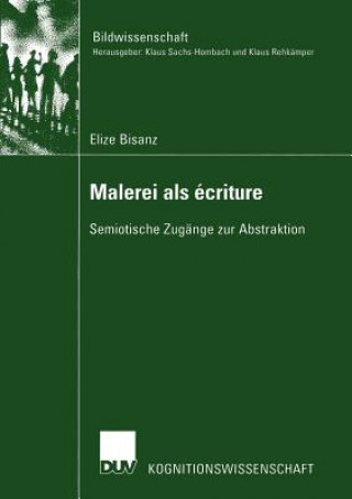 Knjiga Malerei als Ecriture Elize Bisanz