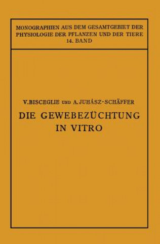 Kniha Die Gewebezuchtung in Vitro V. Bisceglie
