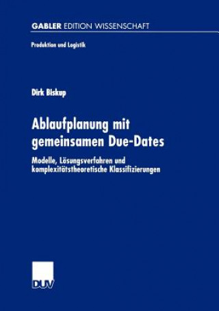 Carte Ablaufplanung mit Gemeinsamen Due-Dates Dirk Biskup