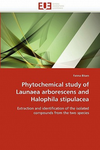 Книга Phytochemical Study of Launaea Arborescens and Halophila Stipulacea Fatma Bitam