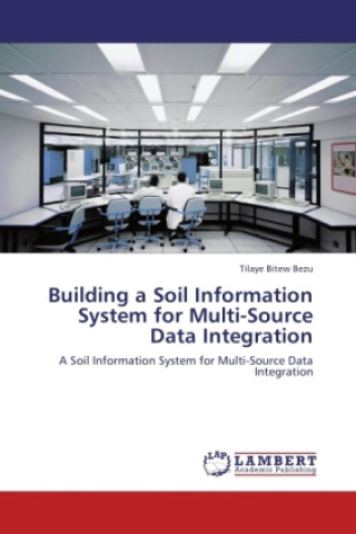 Carte Building a Soil Information System for Multi-Source Data Integration Tilaye Bitew Bezu