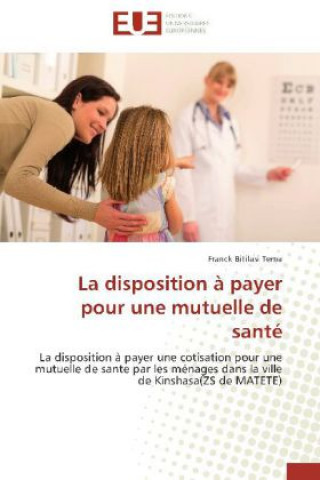 Libro La disposition à payer pour une mutuelle de santé Franck Bitilasi Tema