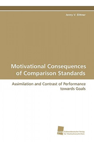 Carte Motivational Consequences of Comparison Standards Jenny V. Bittner