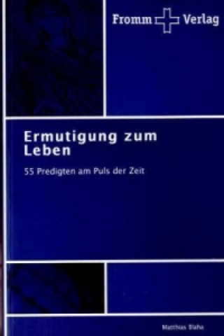 Knjiga Ermutigung zum Leben Matthias Blaha