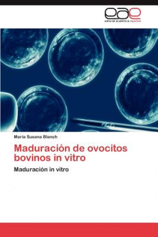 Książka Maduracion de Ovocitos Bovinos in Vitro María Susana Blanch