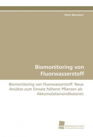Książka Biomonitoring von Fluorwasserstoff Peter Blanckart