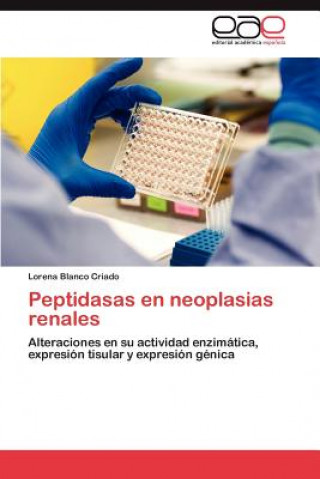 Könyv Peptidasas En Neoplasias Renales Lorena Blanco Criado