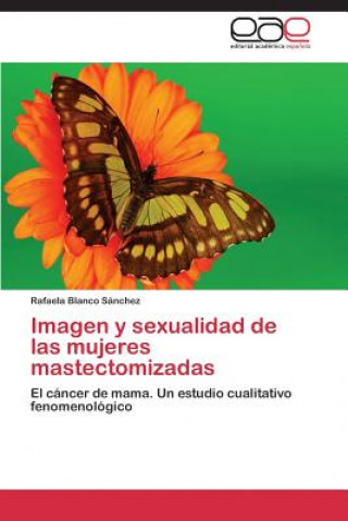Carte Imagen y sexualidad de las mujeres mastectomizadas Rafaela Blanco Sánchez
