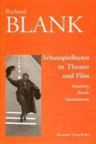 Kniha Schauspielkunst in Theater und Film Richard Blank