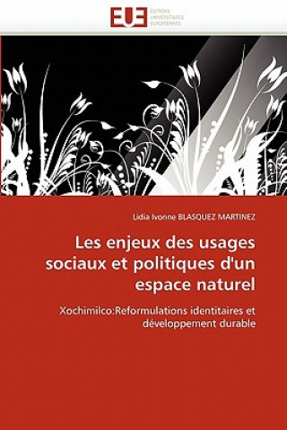 Carte Les Enjeux Des Usages Sociaux Et Politiques d''un Espace Naturel Lidia I. Blasquez Martinez