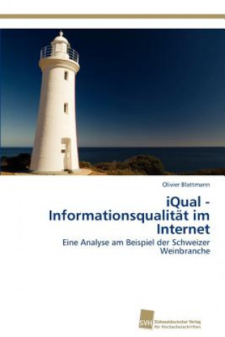 Книга Iqual - Informationsqualitat Im Internet Olivier Blattmann