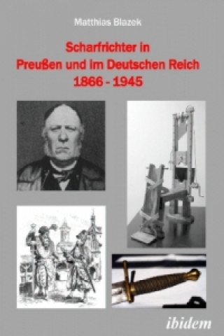 Carte Scharfrichter in Preußen und im Deutschen Reich 1866-1945 Matthias Blazek