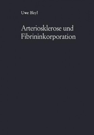 Kniha Arteriosklerose Und Fibrininkorporation Uwe Bleyl