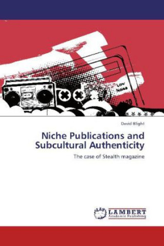 Kniha Niche Publications and Subcultural Authenticity David Blight