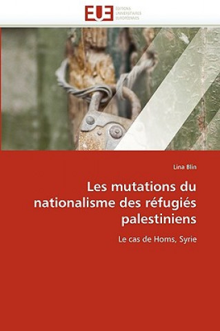 Knjiga Les Mutations Du Nationalisme Des Refugies Palestiniens Lina Blin