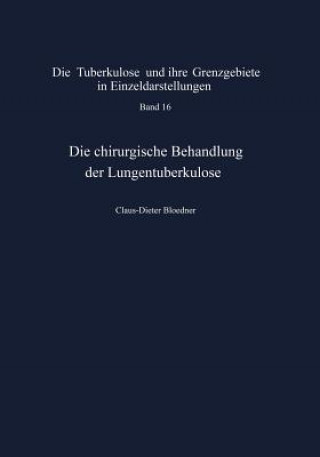Book Die chirurgische Behandlung der Lungentuberkulose C.-D. Bloedner