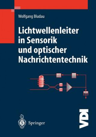 Könyv Lichtwellenleiter in Sensorik und optischer Nachrichtentechnik Wolfgang Bludau