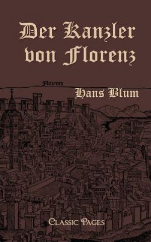 Knjiga Der Kanzler Von Florenz Hans Blum