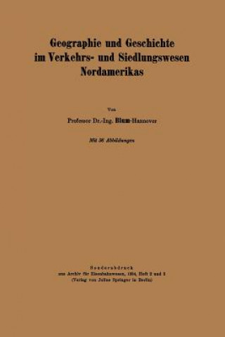 Książka Geographie Und Geschichte Im Verkehrs- Und Siedlungswesen Nordamerikas NA Blum