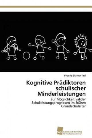 Könyv Kognitive Pradiktoren schulischer Minderleistungen Yvonne Blumenthal