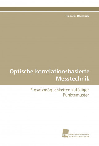 Książka Optische korrelationsbasierte Messtechnik Frederik Blumrich